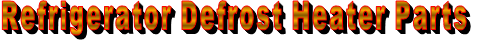Refrigerator Defrost Heater Parts