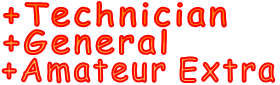 +Technician +General +Amateur Extra