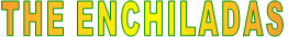 THE ENCHILADAS